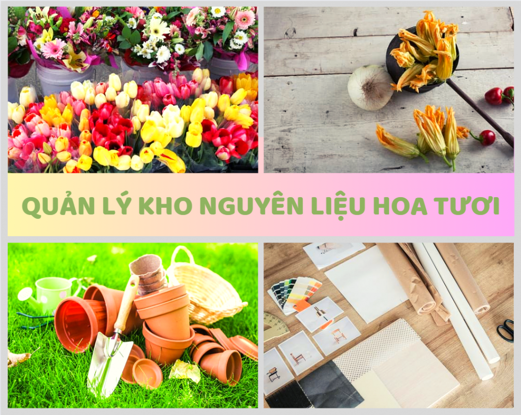 Quản lý nguyên liệu tồn kho kinh doanh hoa tươi Quản lý nguyên liệu tồn kho kinh doanh hoa tươi