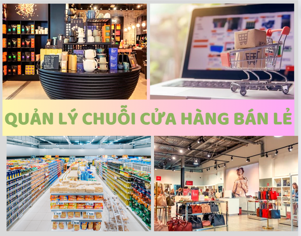 Kinh nghiệm quản lý chuỗi cửa hàng bán lẻ Kinh nghiệm quản lý chuỗi cửa hàng bán lẻ